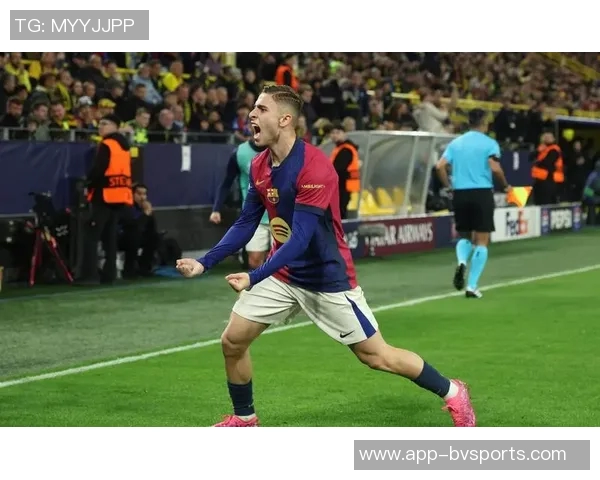 亚马尔拉菲尼亚费尔明有望在赫罗纳战役中强势复出助力球队